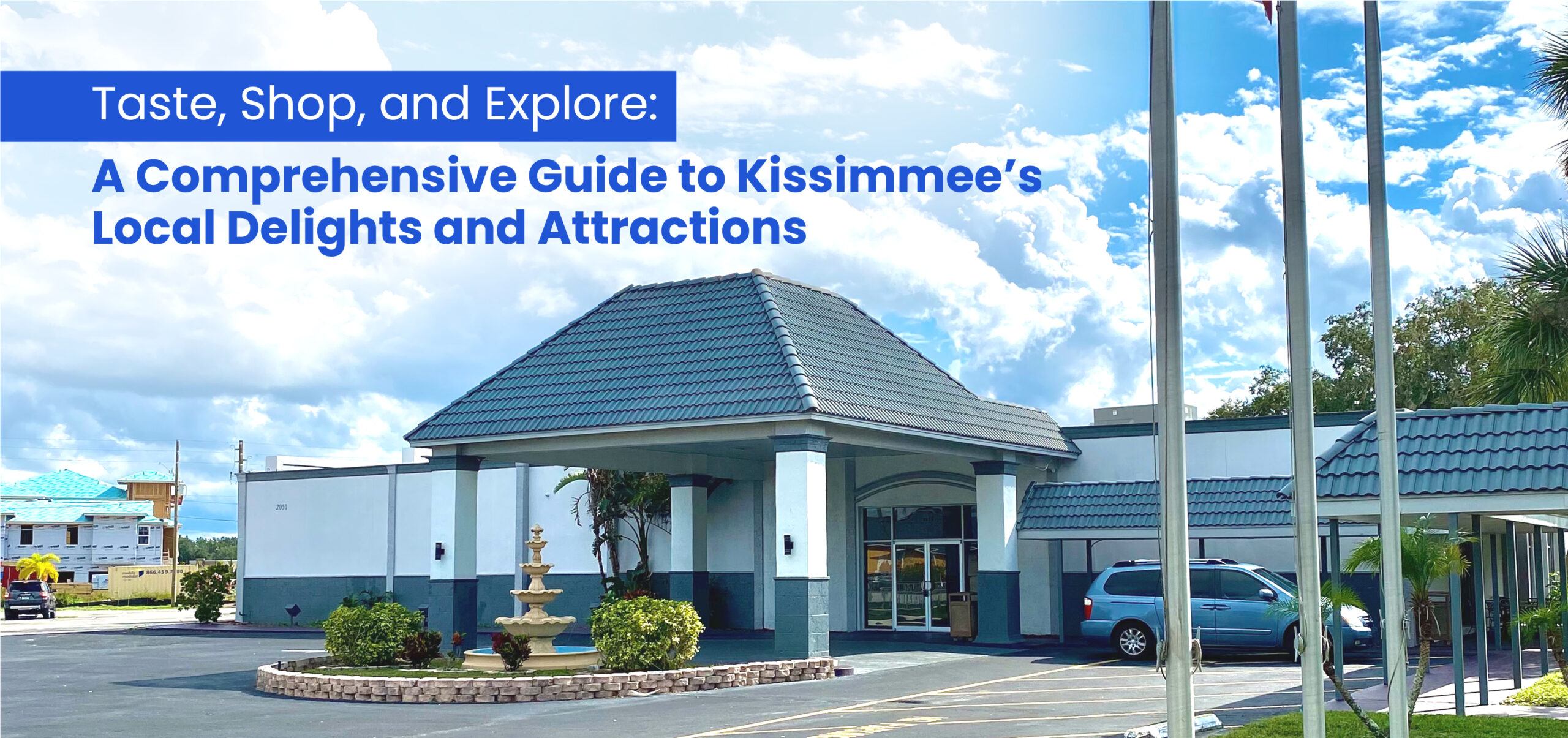 Taste, Shop, and Explore: A Comprehensive Guide to Kissimmee’s Local Delights and Attractions