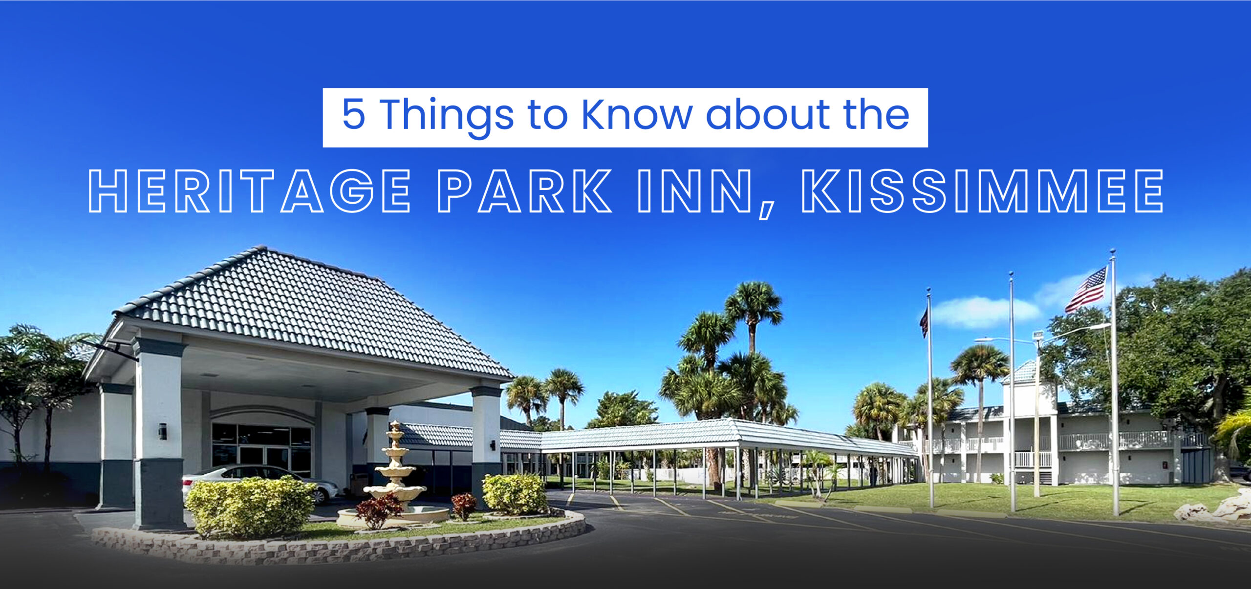 5 Things to Know about the Heritage Park Inn, Kissimmee