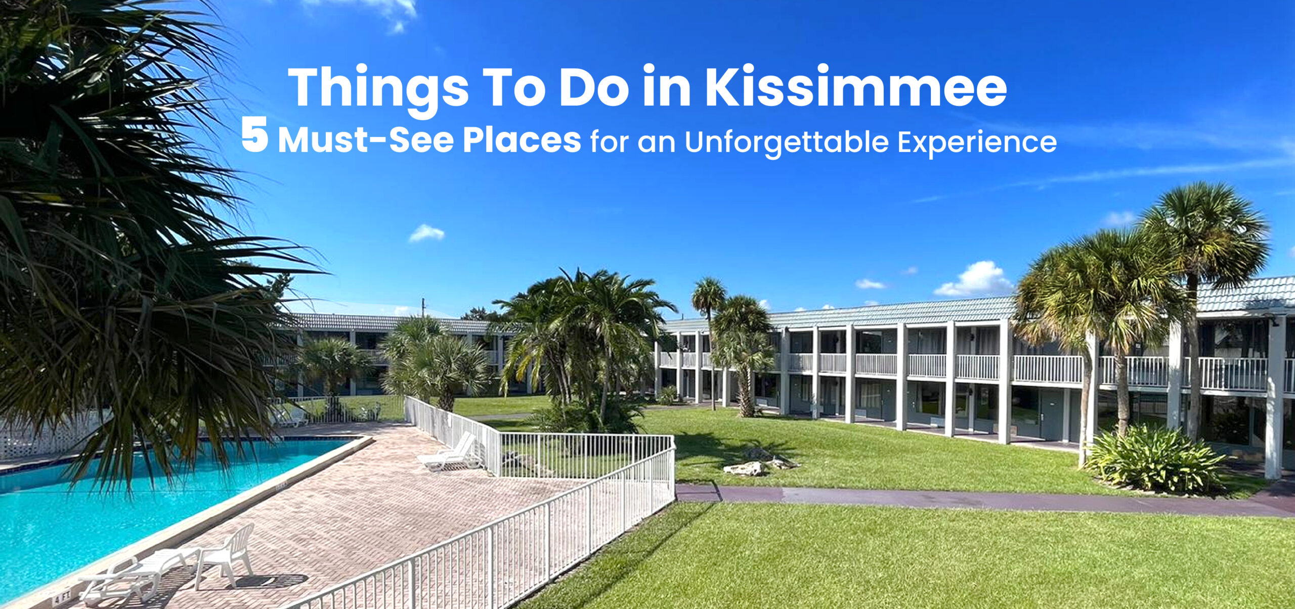 Things To Do in Kissimmee | 5 Must-See Places for an Unforgettable Experience