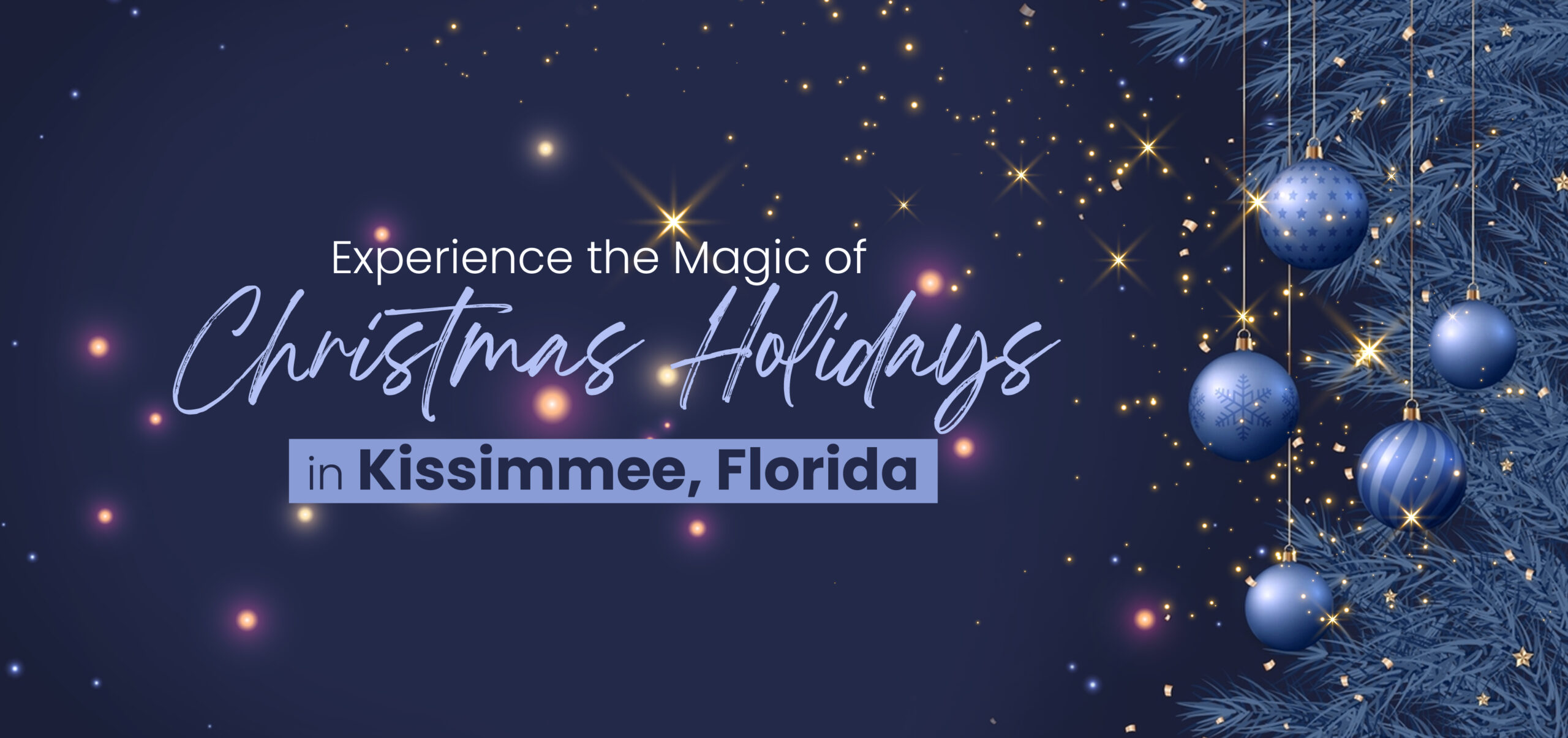 Experience the Magic of Christmas Holidays in Kissimmee, Florida: Best Things to Do