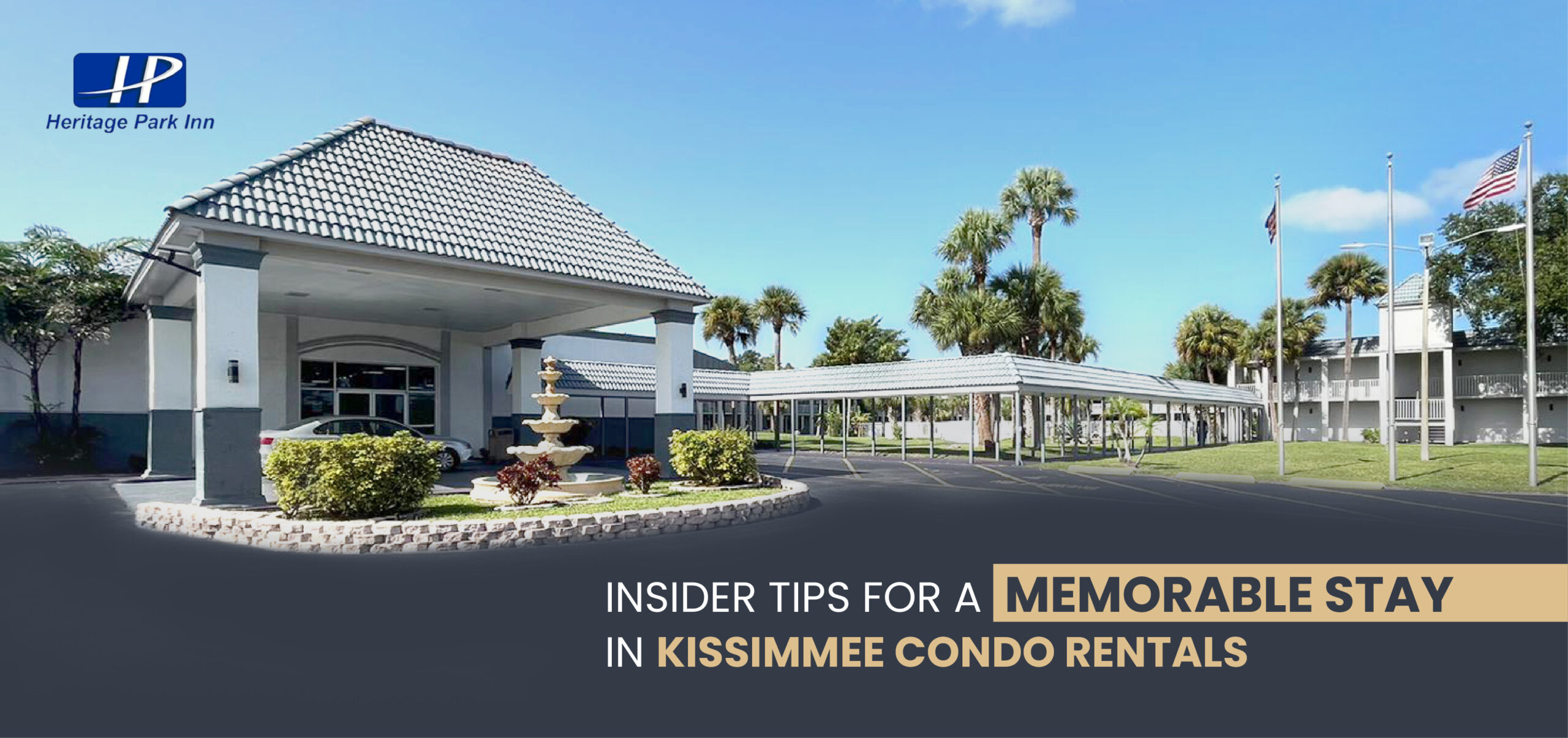 Insider Tips for a Memorable Stay in Kissimmee, Florida Condo Rentals