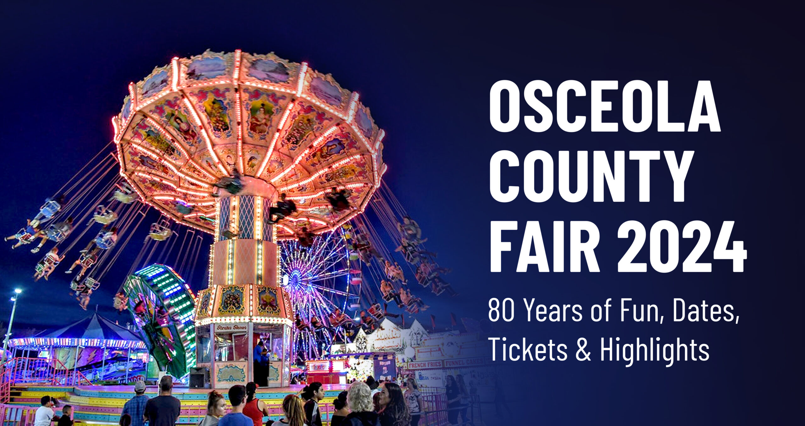 Osceola County Fair 2024: 80 Years of Fun, Dates, Tickets, and Highlights